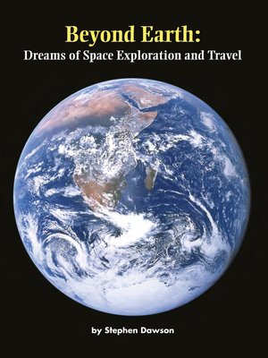 cover image of Beyond Earth: Dreams of Space Exploration and Travel